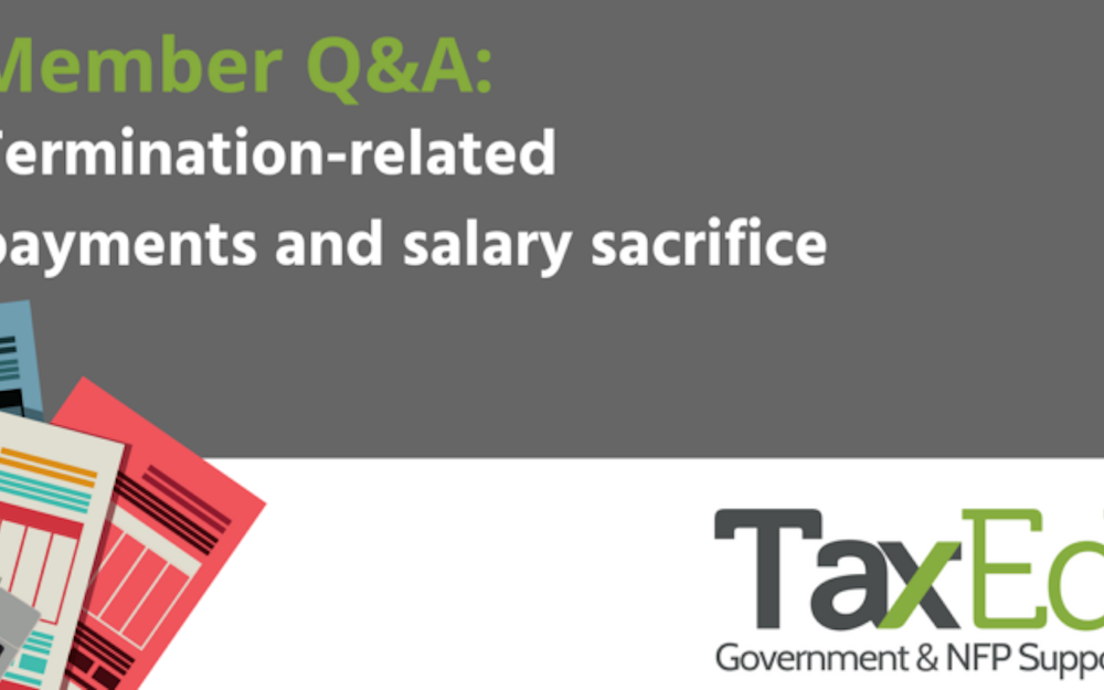 Salary Sacrifice – Q&A – Termination related payments and salary sacrifice