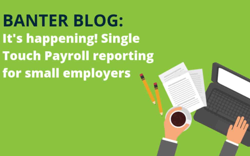 It’s happening! Single Touch Payroll reporting for small employers