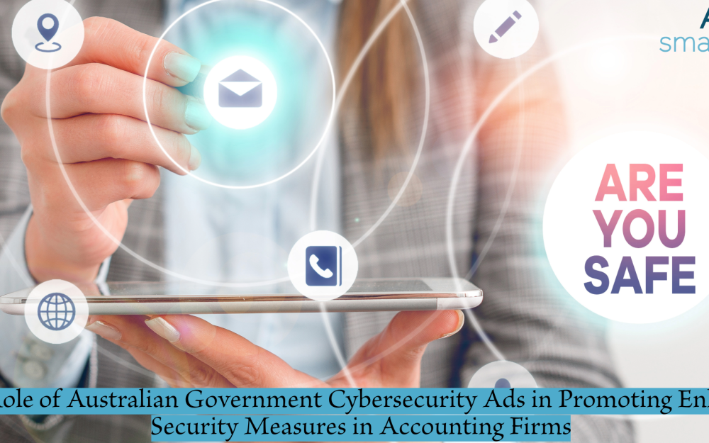 The Role of Australian Government Cybersecurity Ads in Promoting Enhanced Security Measures in Accounting Firms